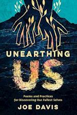 Unearthing Us