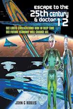 Escape to the 25th Century & Doctor 12