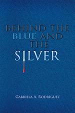 Behind the Blue and the Silver