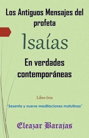 Los Antiguos Mensajes del Profeta Isaías En Verdades Contemporáneas