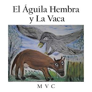 El Aguila Hembra y La Vaca