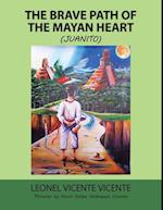 Brave Path of the Mayan Heart