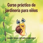 Curso Practico de Jardineria Para Ninos