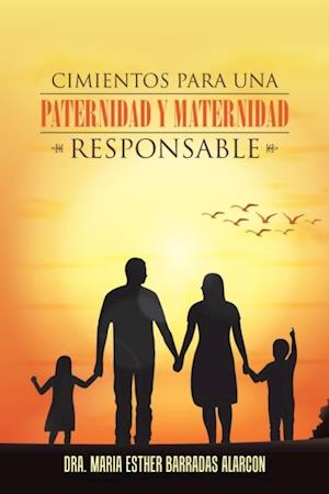 Cimientos Para Una Paternidad Y Maternidad Responsable