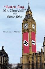 'Guten Tag, Mr. Churchill' and Other Tales