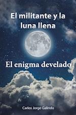 El Militante Y La Luna Llena