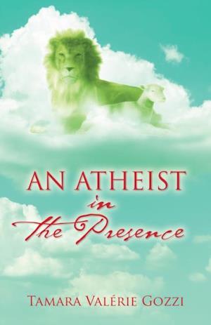 Atheist in the Presence