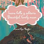 Luna Bella y Solitaria/Beautiful, Lonely Moon