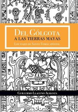 del Golgota a Las Tierras Mayas