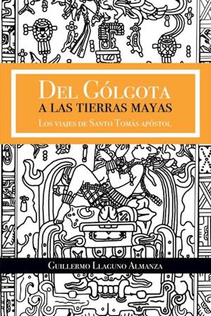 Del Gólgota a Las Tierras Mayas