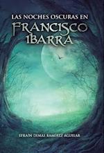 Las Noches Oscuras En Francisco Ibarra