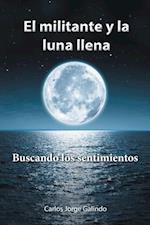 El Militante Y La Luna Llena