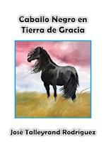 Caballo Negro En Tierra de Gracia