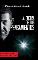 La Fuerza de Tus Pensamientos