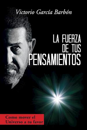 La Fuerza de Tus Pensamientos