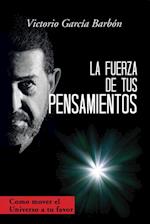 La Fuerza De Tus Pensamientos