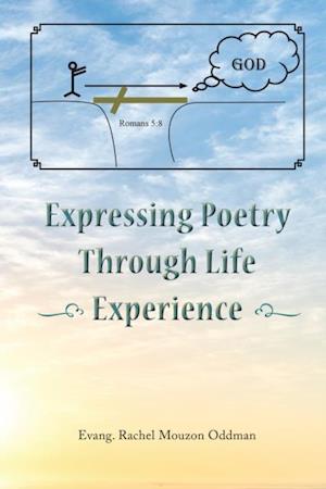 Expressing Poetry Through Life Experience