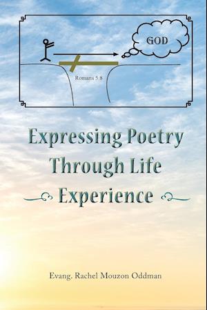 Expressing Poetry Through Life Experience