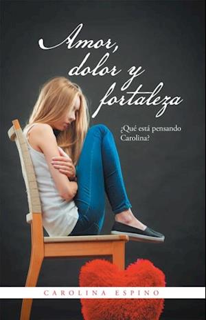 Amor, Dolor Y Fortaleza