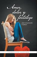 Amor, Dolor Y Fortaleza