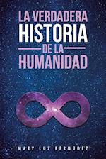 La Verdadera Historia de la Humanidad