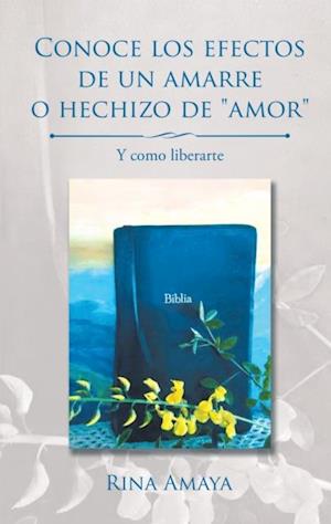 Conoce Los Efectos De Un Amarre O Hechizo De "Amor"