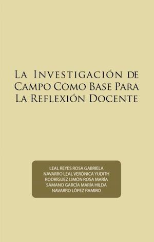 La Investigación De Campo Como Base Para La Reflexión Docente