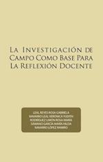 La Investigación De Campo Como Base Para La Reflexión Docente