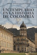Un Templario En La Historia de Colombia