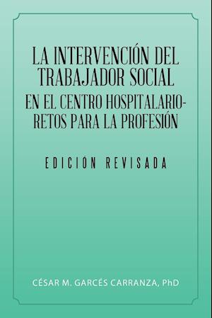 La Intervención del Trabajador Social En El Centro Hospitalario-Retos Para La Profesión.