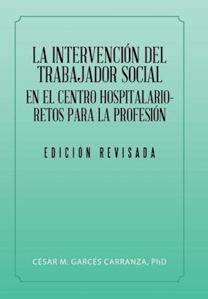 La Intervención del Trabajador Social En El Centro Hospitalario-Retos Para La Profesión.