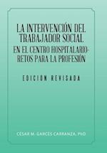La Intervención del Trabajador Social En El Centro Hospitalario-Retos Para La Profesión.