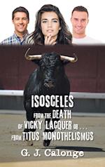 Isosceles from the Death of Vicky Lacquer or . . . from Titus Monothelismus