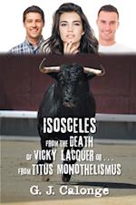 Isosceles from the Death of Vicky Lacquer or . . . from Titus Monothelismus