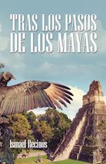 Tras Los Pasos De Los Mayas