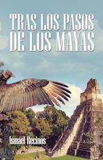 Tras Los Pasos De Los Mayas