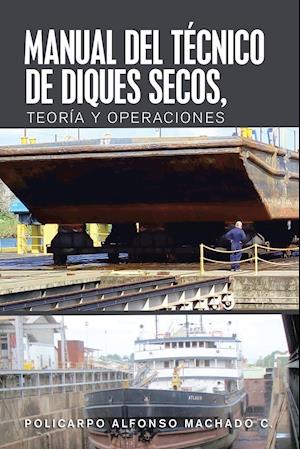 Manual Del Técnico De Diques Secos, Teoría Y Operaciones