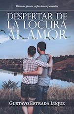 Despertar De La Locura Al Amor