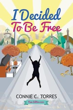 I Decided to Be Free: New Edition 2021