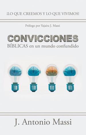 Convicciones Bíblicas En Un Mundo Confundido