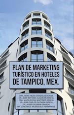 Plan De Marketing Turistico En Hoteles De Tampico, Mex.