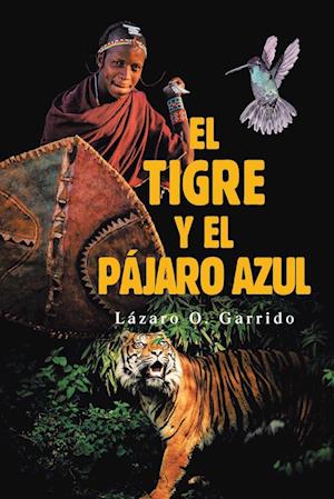 El Tigre Y El Pájaro Azul