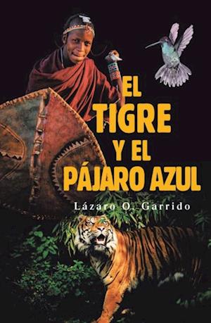 El Tigre Y El Pajaro Azul