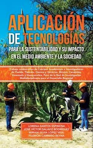 Aplicación de tecnologías para la sustentabilidad y su impacto en el medio ambiente y la sociedad