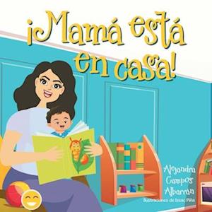 ¡Mamá está en casa!