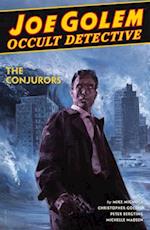 Joe Golem: Occult Detective Volume 4--the Conjurors