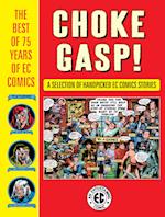 Choke Gasp! the Best of 75 Years of EC Comics