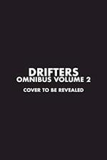 Drifters Omnibus Volume 2