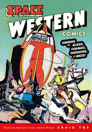 Space Western Comics: Cowboys vs. Aliens, Commies, Dinosaurs, & Nazis