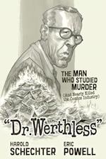 Dr. Werthless